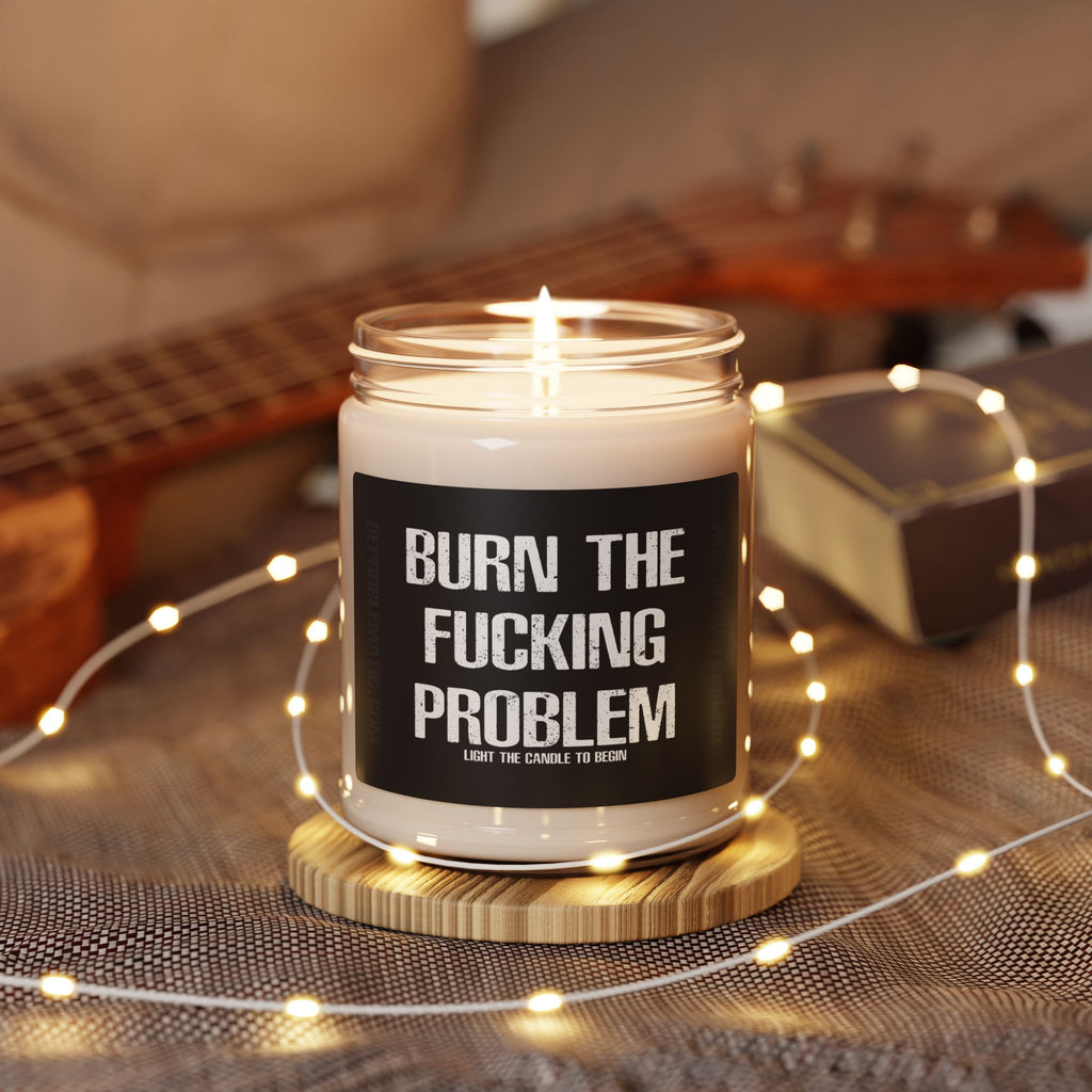 Burn the F*cking Problem Scented Soy Candle, 9oz