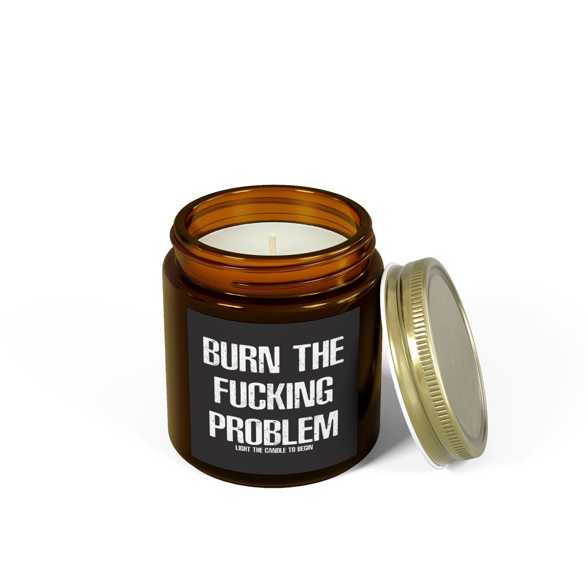 Burn the F*cking Problem Candle (4/9oz) Alternative Scents