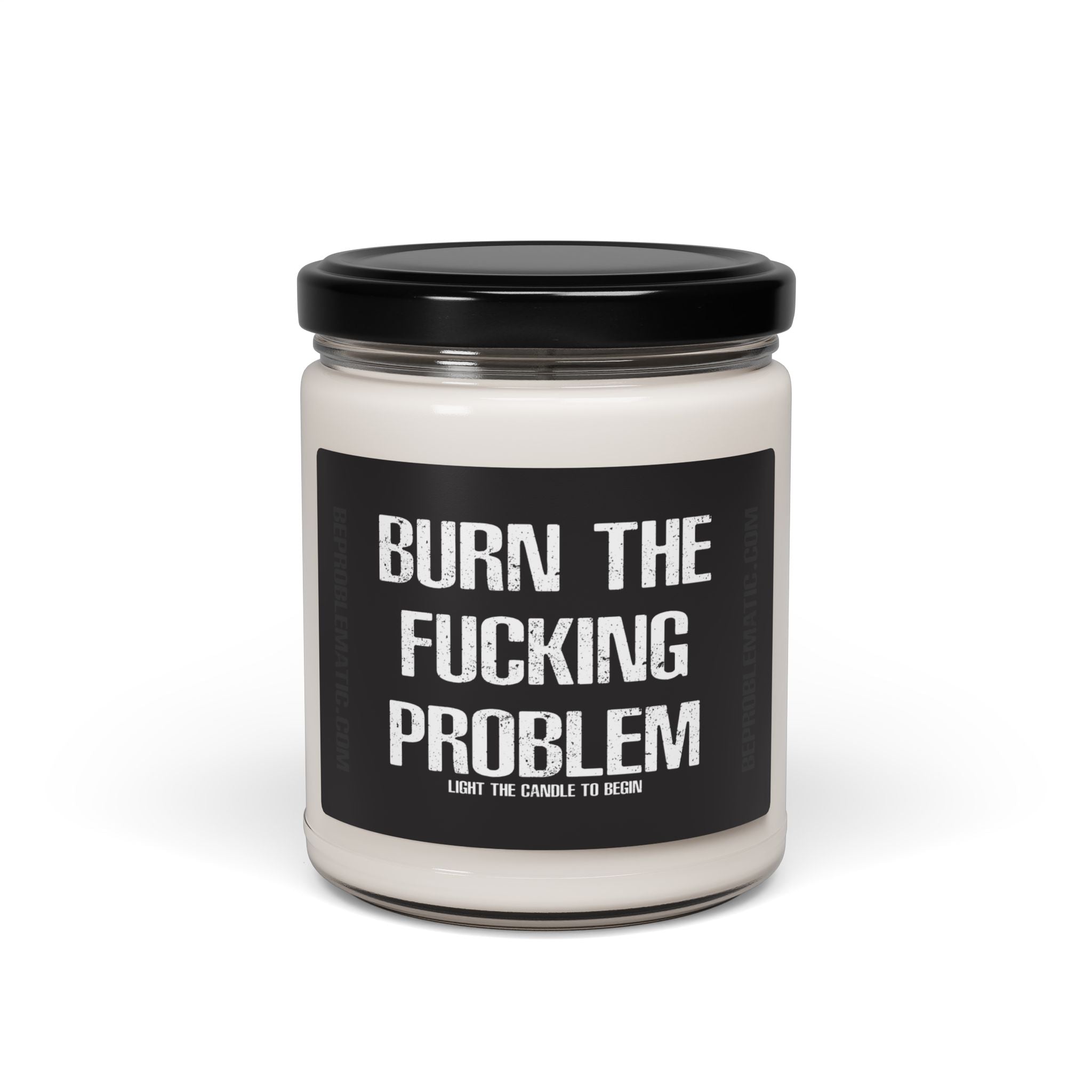Burn the F*cking Problem Scented Soy Candle, 9oz