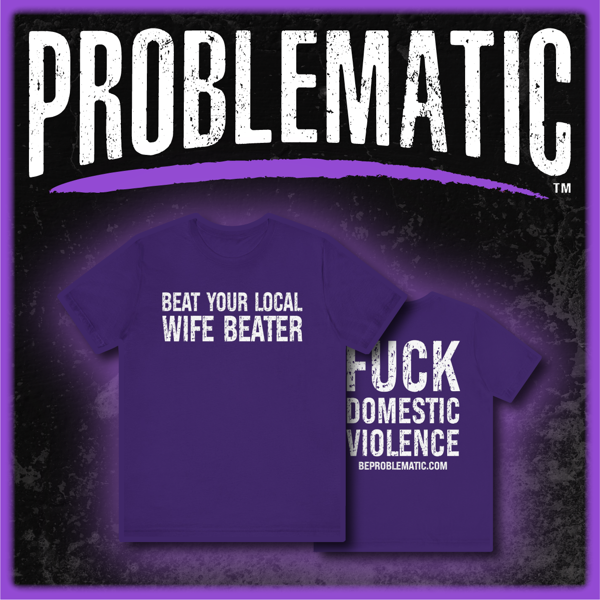 Problematic DV Awareness Tee